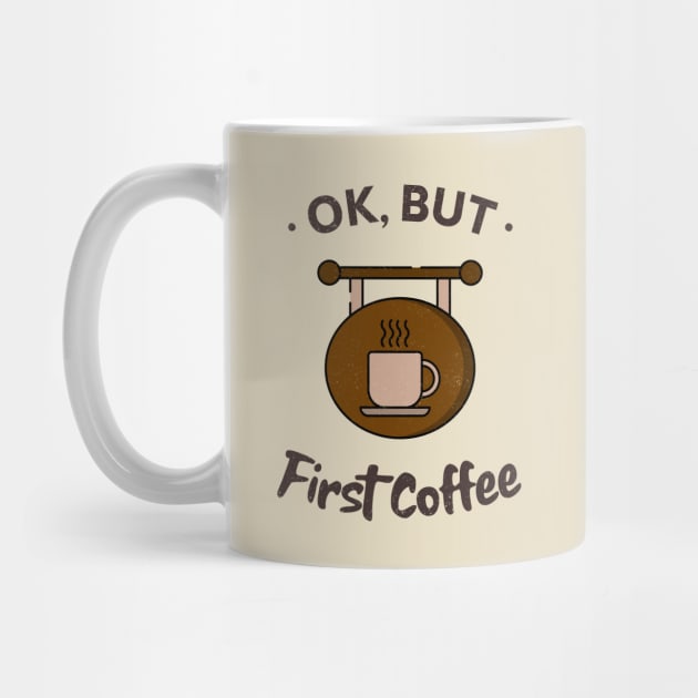 OK, But First Coffee / Coffee Design / Coffee Lover / Espresso / Coffee by Redboy